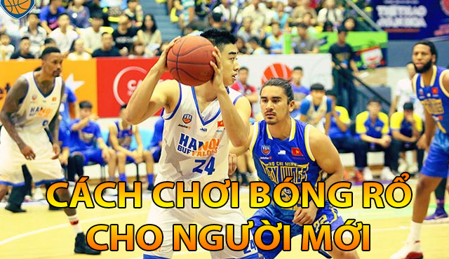 cách chơi bóng rổ cho newbie